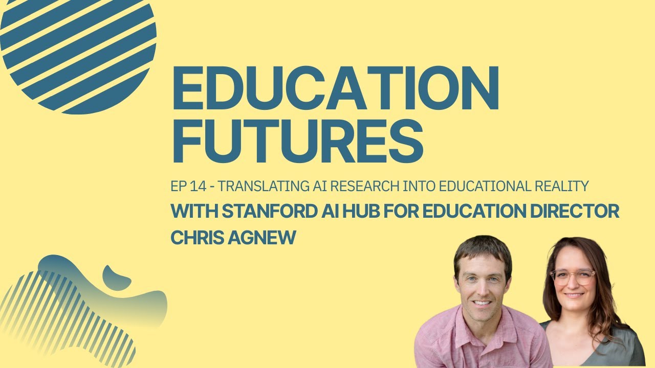 Translating AI research into educational reality (with Chris Agnew, Stanford)