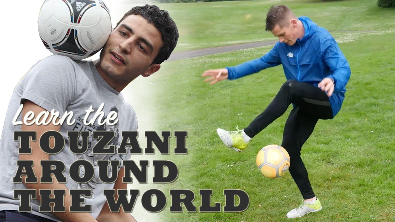 Learn Football Freestyle - Touzani Around the World!!! TATW