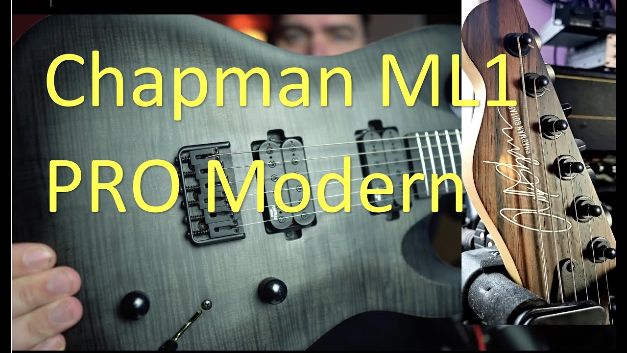 Chapman ML1 Pro Modern - Unboxing, Overview and filthy sounds