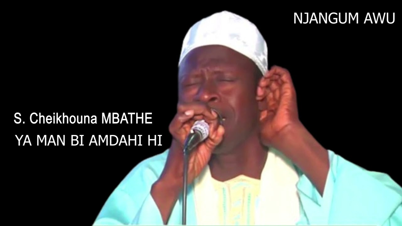Serigne Cheikhouna Mbathie  Ya man bi Amdahi Hi