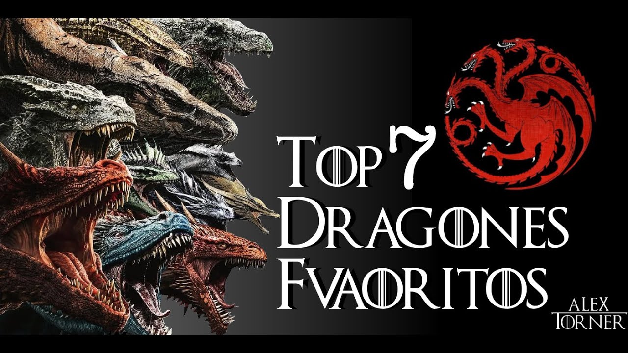 Mi Top 7 Dragones Favoritos con ayuda de Los 7 Dioses 🐲 | Mundo de Hielo y Fuego | Game of Thrones.