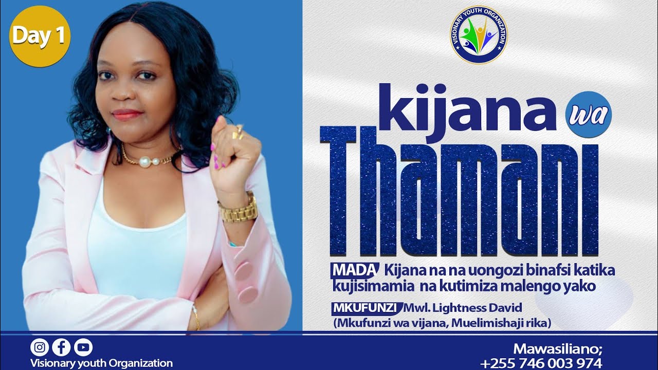 KIJANA WA THAMANI NA UONGOZI BINAFSI(DAY ONE )-With Madam Lightness