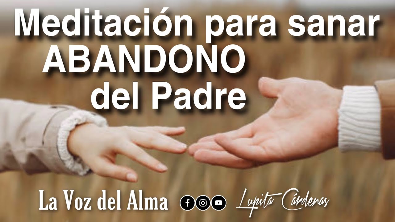 Meditación para Sanar el Abandono del Padre (3 de 3) || Meditaciones para el Alma