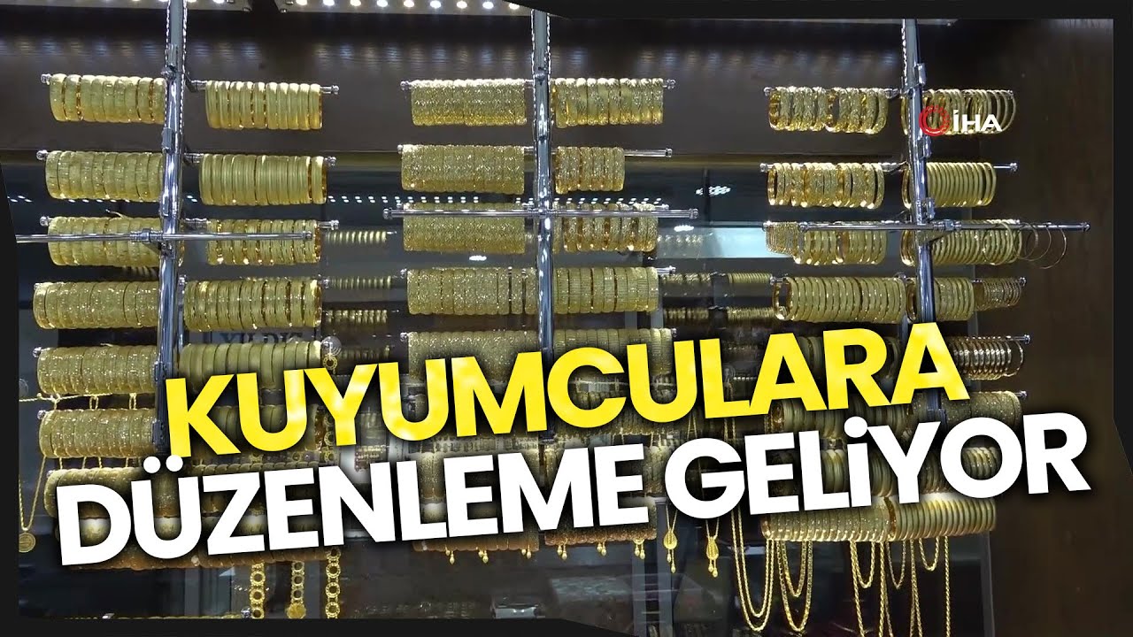 Kuyumcu Esnafına Düzenleme Geliyor