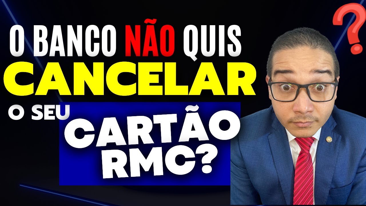 FOI AO BANCO PRA CANCELAR O CART&Atilde;O RMC E ELES N&Atilde;O CANCELARAM? SAIBA O QUE FAZER!!