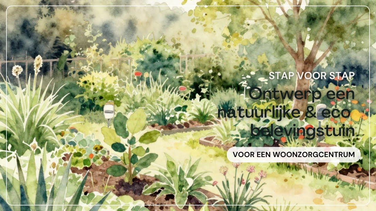 Een ontwerp voor een duurzame belevingstuin voor een woonzorgcentrum