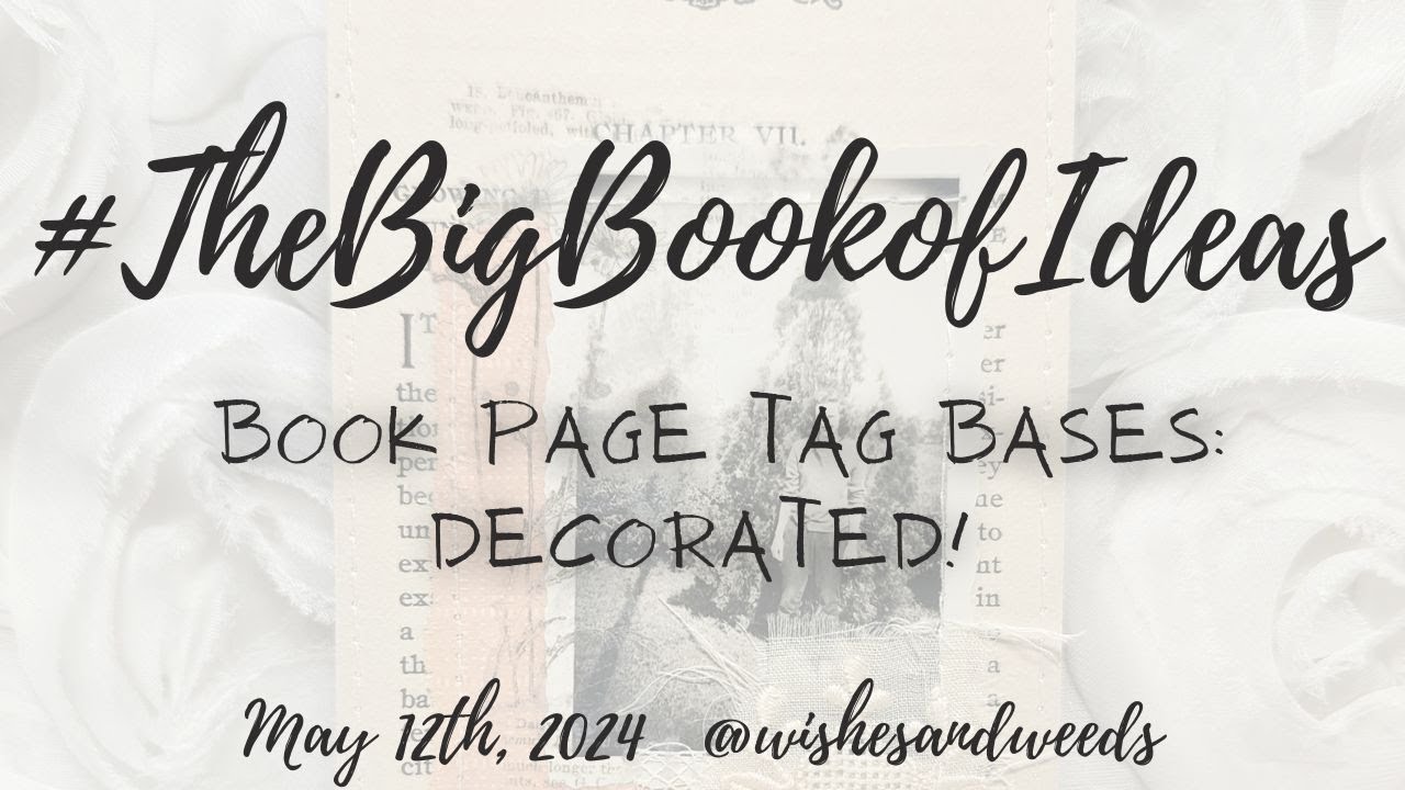 #TheBigBookofIdeas - Book Page Tag Bases: Decorated! - May 12, 2024
