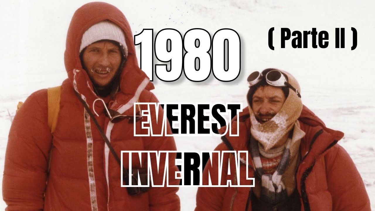 Everest 1980 | Wielicki y Cichy frente al invierno absoluto (Parte 2)