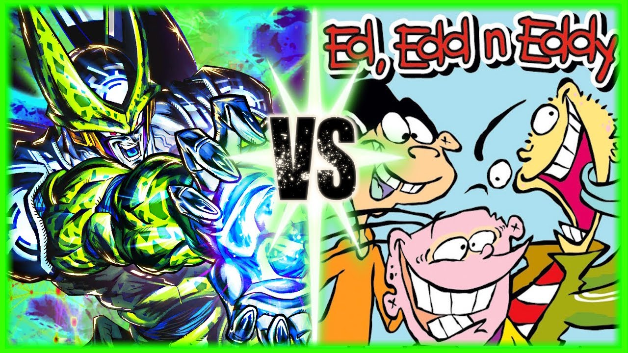 Perfect Cell Vs Ed Edd n Eddy