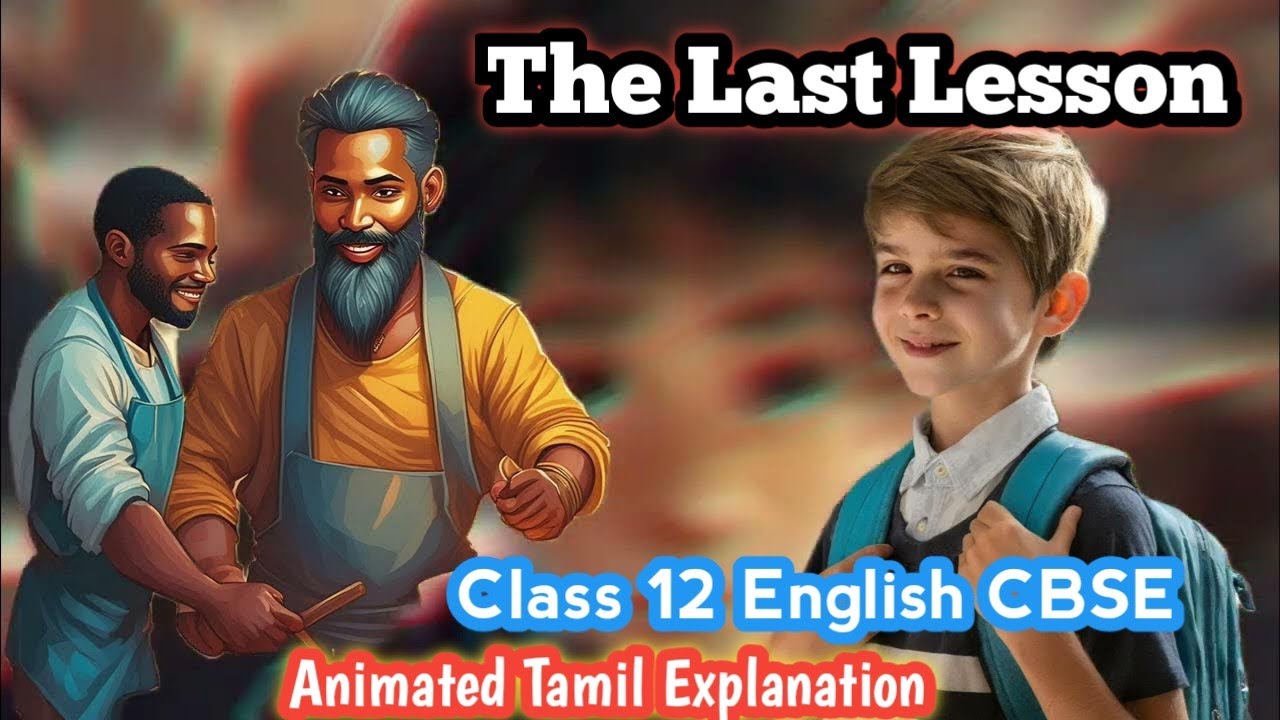 The Last Lesson / Class 12 English CBSE Tamil Animated Clear Explanation/ English Abaca
