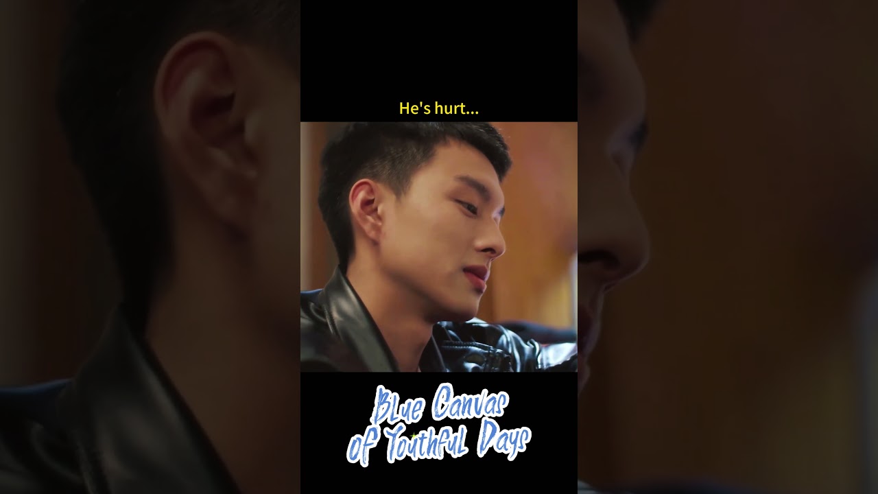 Hurt and jealous🥰 #BlueCanvasofYouthfulDays #路过我年少时光的蓝色 #shorts