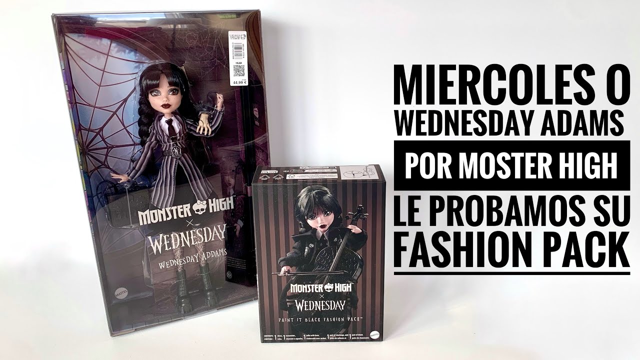 Miercoles o Wednesday Adams por Moster High. Le probamos su fashion pack