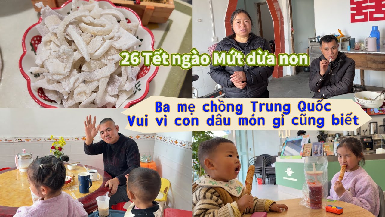 360 🥖 Ba mẹ chồng Trung Quốc vui vì có con dâu món gì cũng biết, ngào mứt dừa non ăn Tết