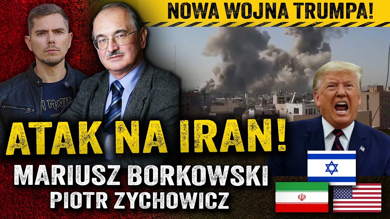Teheran płonie! Dlaczego Trump zaatakował? &mdash; Mariusz Borkowski i Piotr Zychowicz