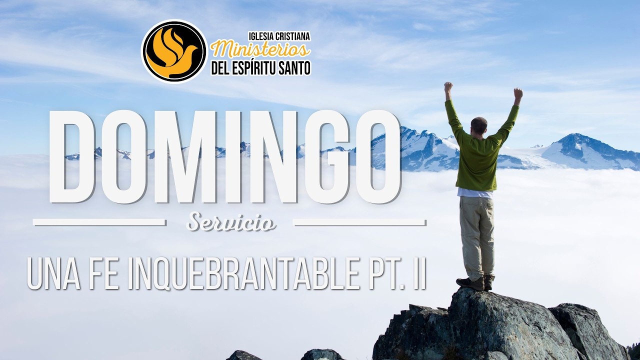 Una Fe Inquebrantable pt. II