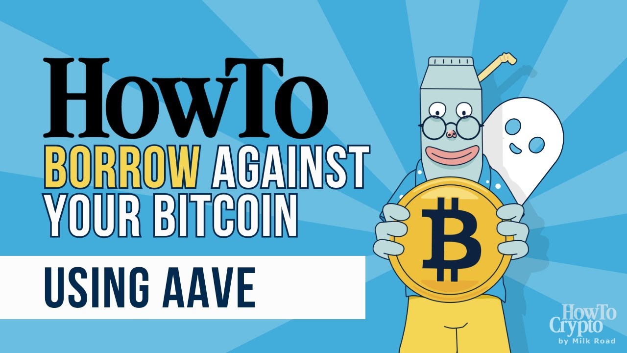 How To Borrow Against Your Bitcoin (Using Aave)