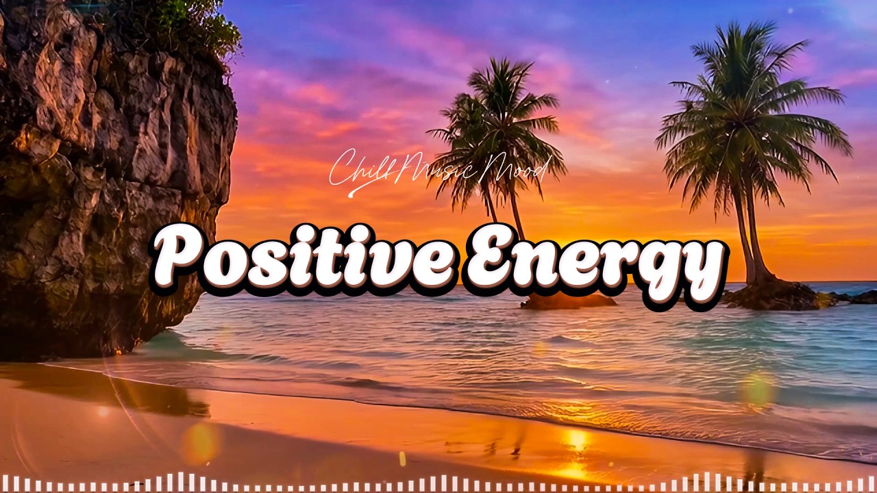 Positive Energy Morning 🌞 Chill & Deep House Mix for a Perfect Start