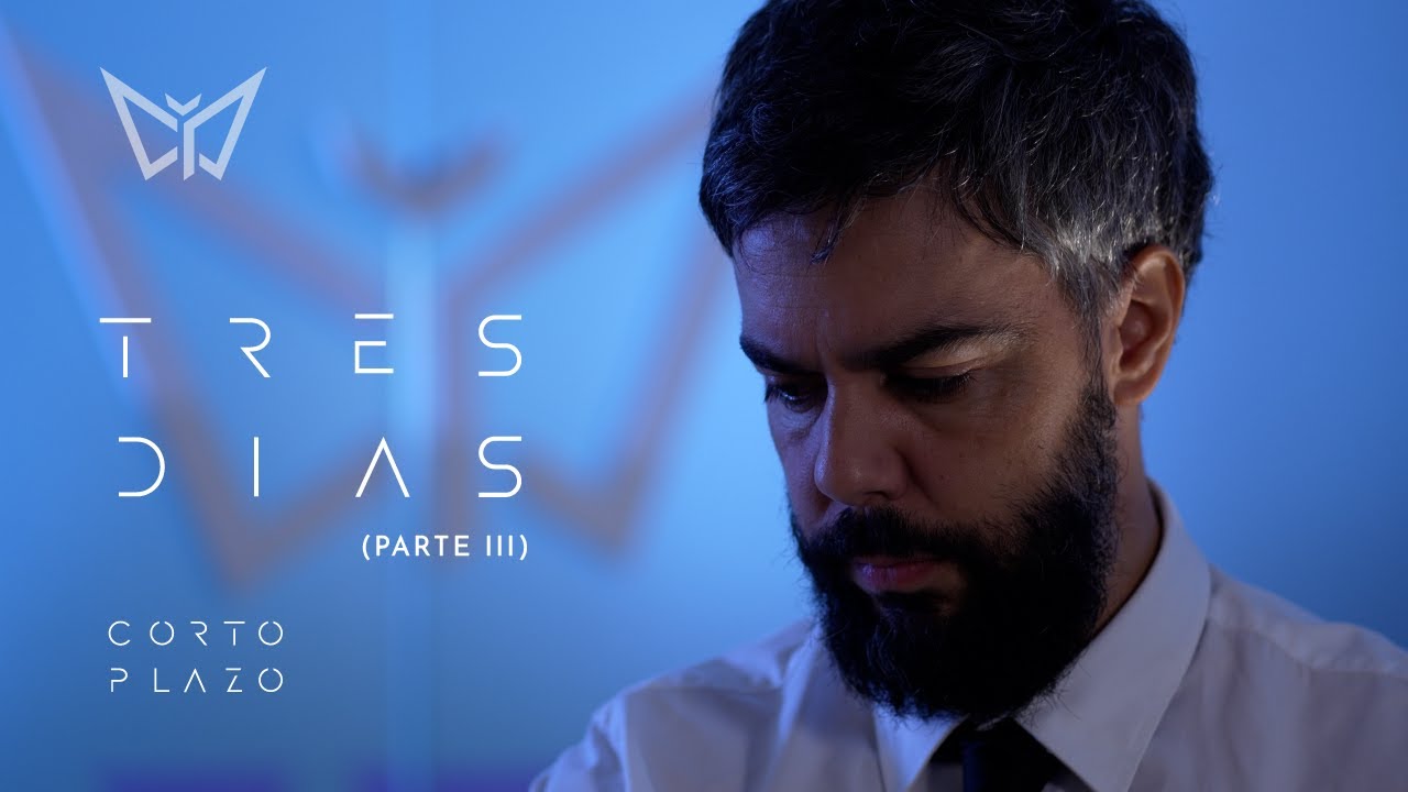 Corto Plazo - Tres días (Nuestra salvación - Parte III)