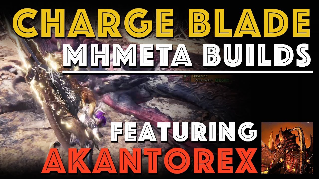 Mathematically Best Charge Blade Builds Featuring AkantoreX! MHW (Updated video in Description)
