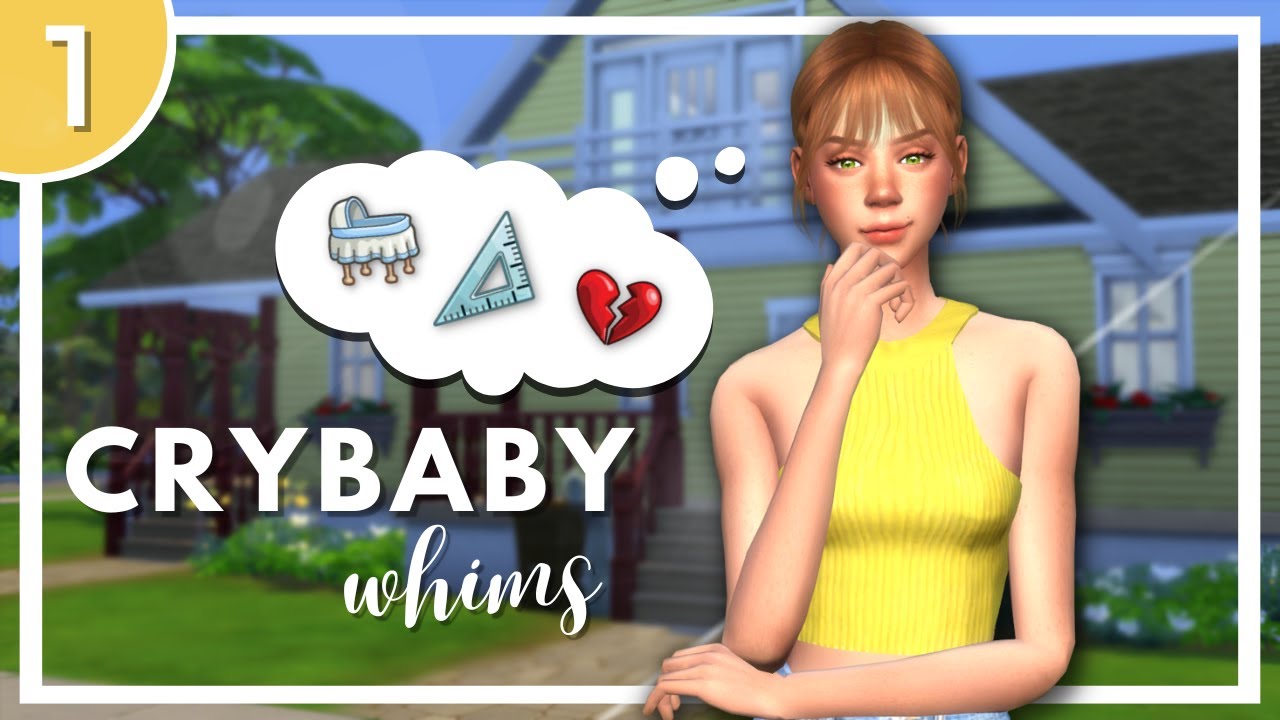 This is NOT how it was supposed to be // Crybaby Whims (EP 1) // THE SIMS 4