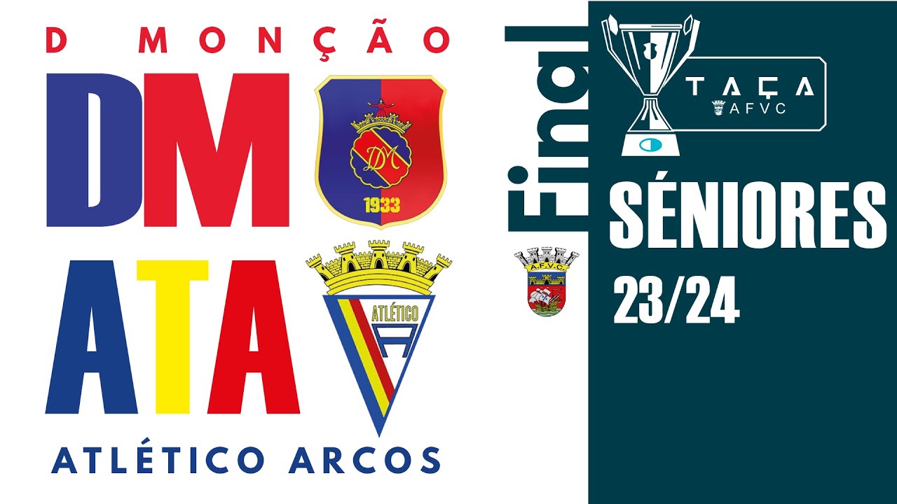Desportivo de Monção x Atlético dos Arcos - Final Taça AFVC 23/24 - Séniores