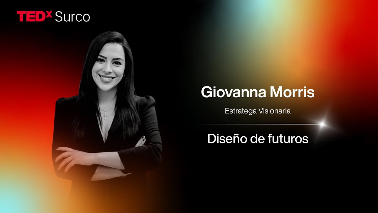 Dise&ntilde;o de futuros | Giovanna Morris | TEDxSurco