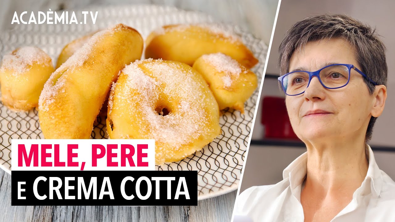 Mele, pere e crema cotta - Impara le tecniche di frittura