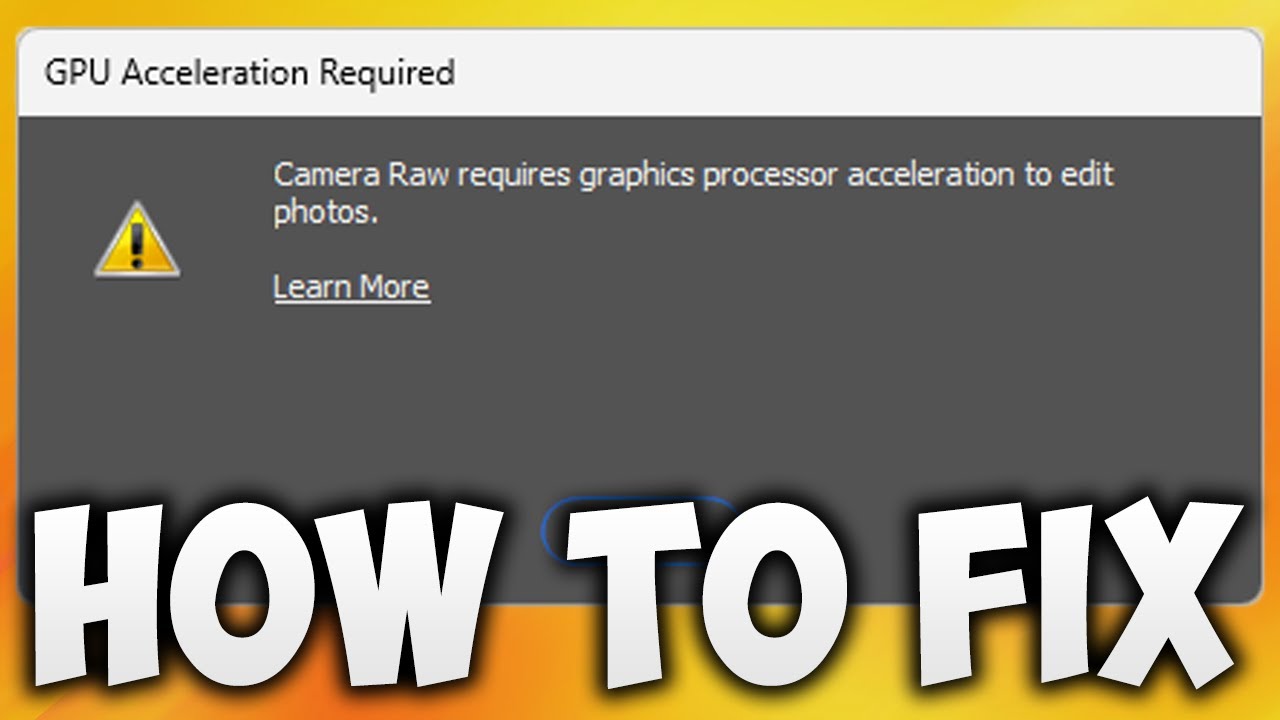 How to Fix Camera Raw Requires Graphics Processor Acceleration to Edit Photos Adobe Photoshop Error