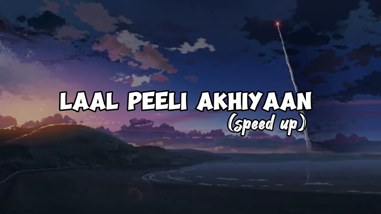 Laal peeli akhiyaan (speed up)