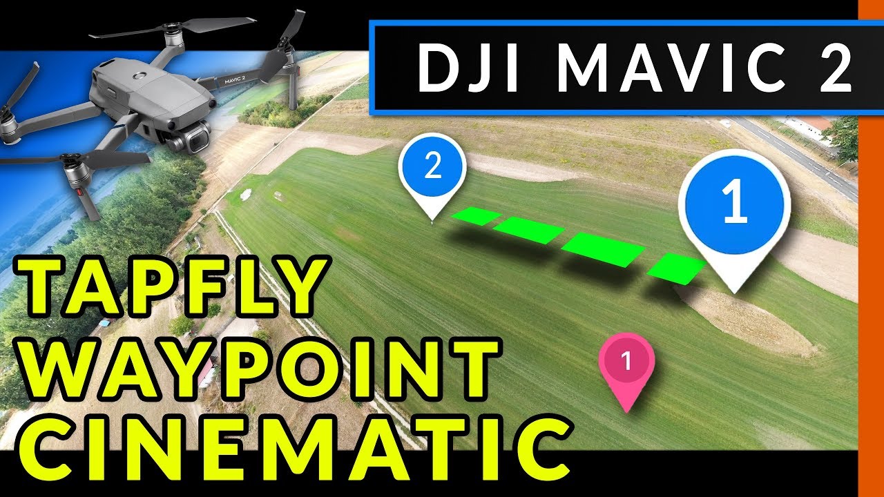 DJI Mavic 2:  Waypoints - TapFly - Cinematic (Anleitung 3/3)