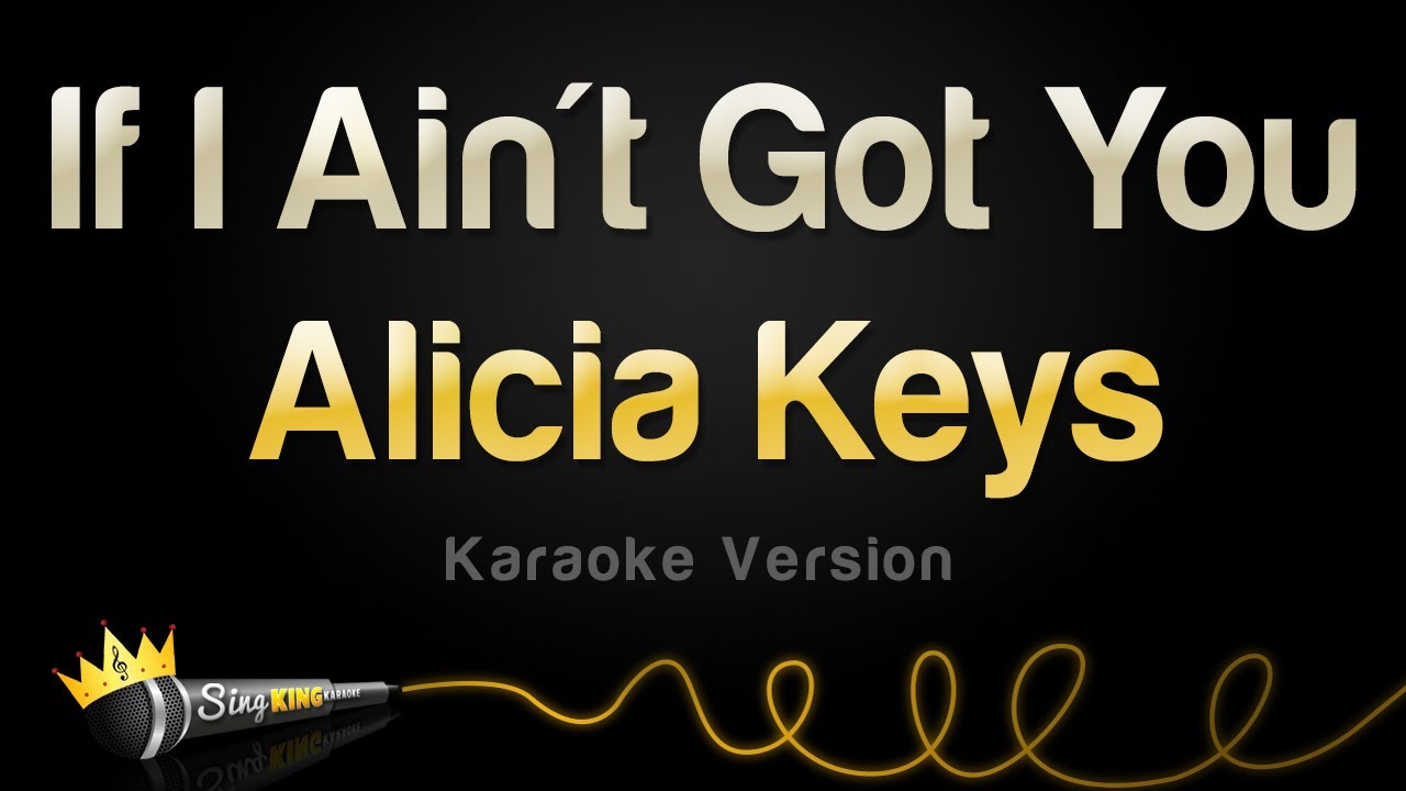 Alicia Keys - If I Ain't Got You (Karaoke Version)