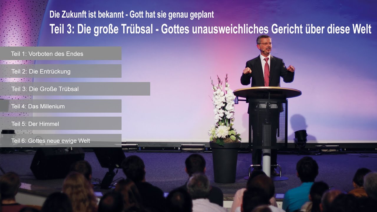 (3/6) Die große Trübsal - Gottes unausweichliches Gericht über diese Welt