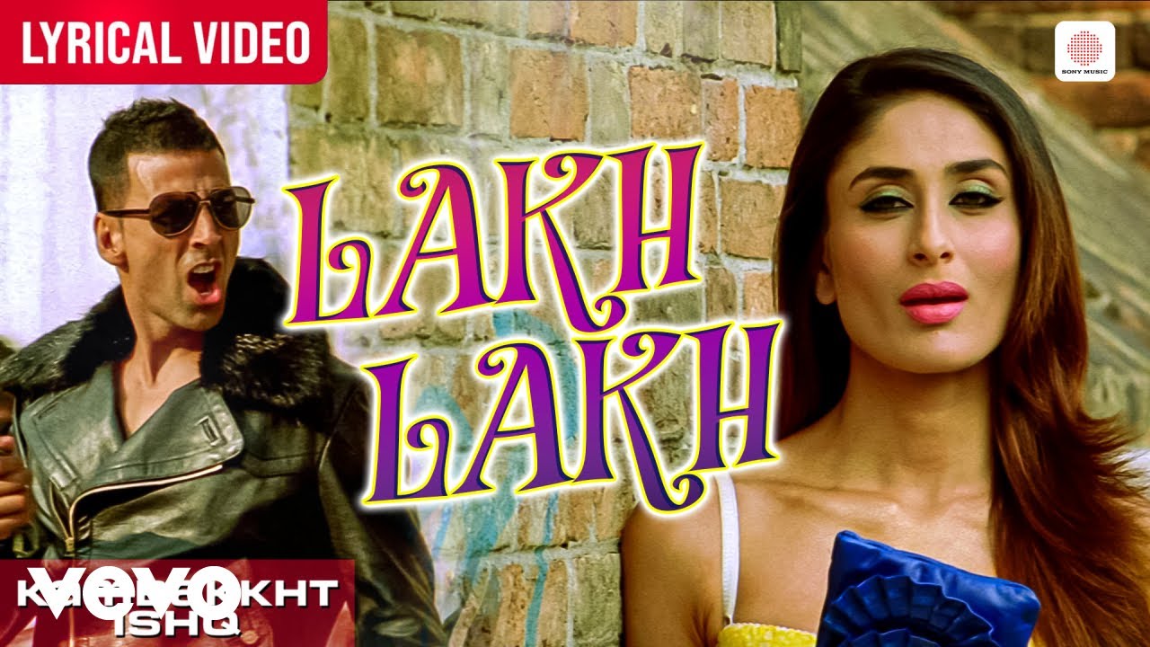 Lakh Lakh - Lyrical Video | Akshay, Kareena | Neeraj Shridhar | Anu Malik | Kambakkht Ishq