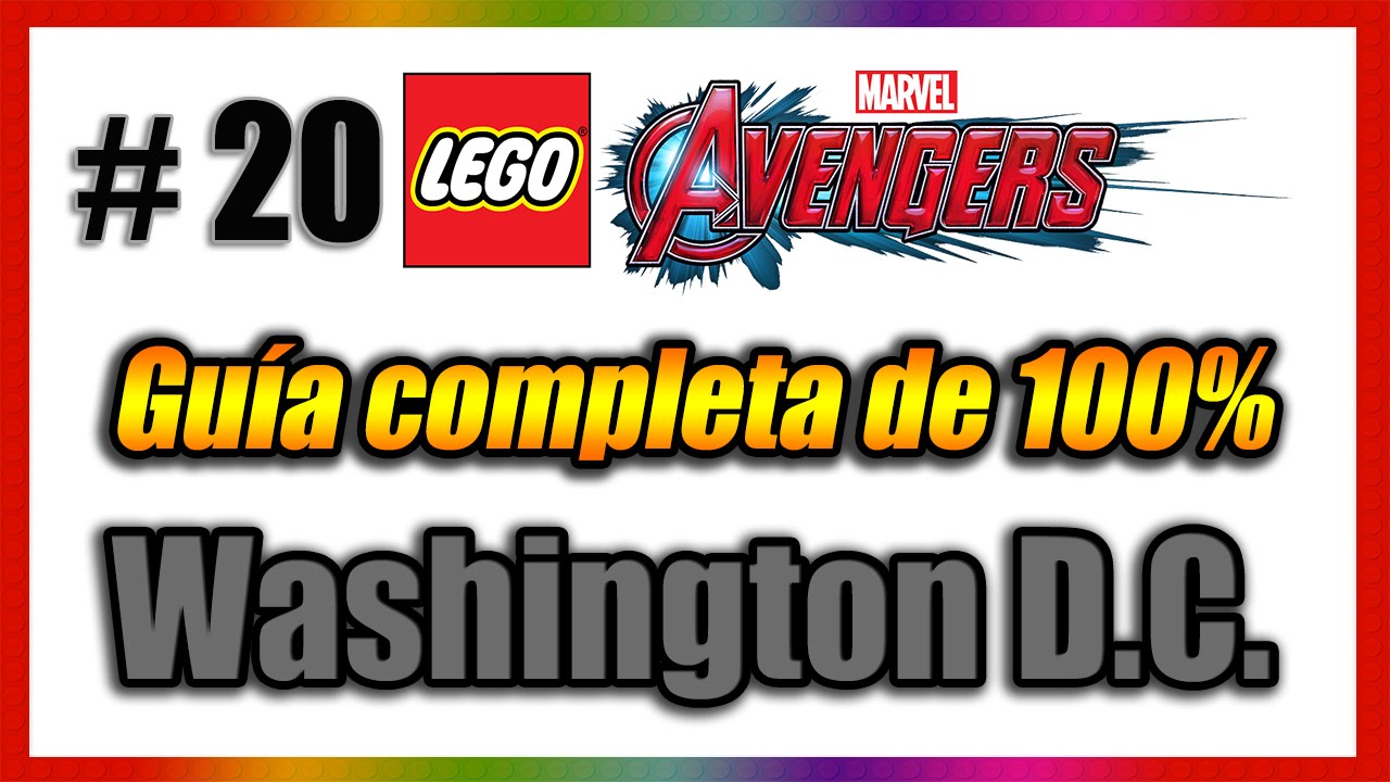 LEGO Marvel Vengadores - Guía de 100% - Parte 20 - Washington D.C. [Modo Libre]
