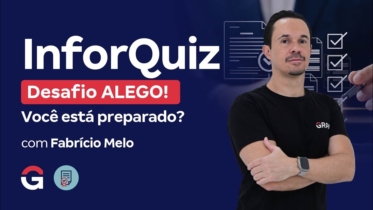 Inforquiz: Desafio ALEGO! Voc&ecirc; est&aacute; preparado? com Fabr&iacute;cio Melo