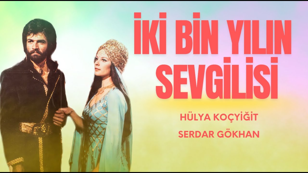 İki Bin Yılın Sevgilisi Türk Filmi | FULL | Hülya Koçyiğit | Serdar Gökhan