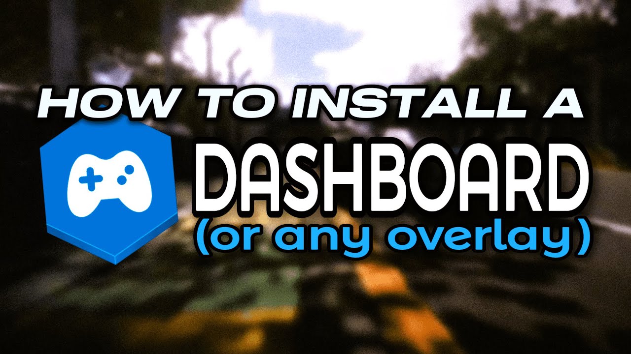 TUTORIAL: How To Install a SimHub Dashboard or Overlay