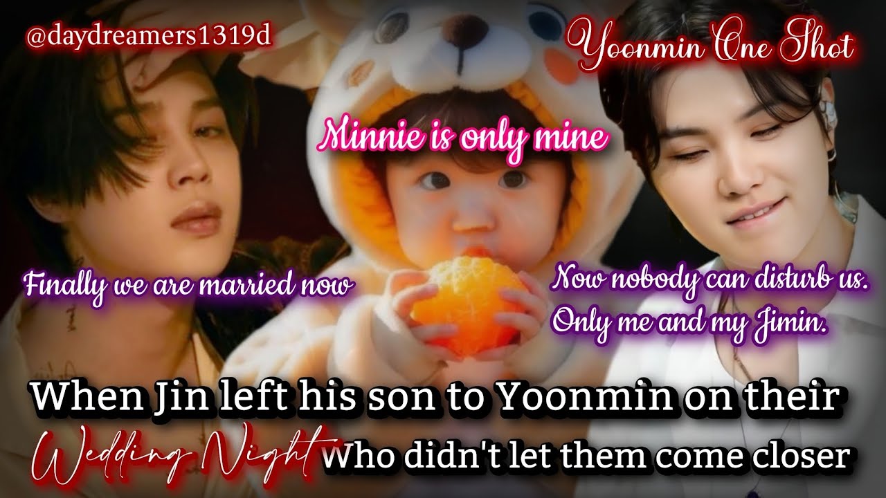 When Jin left his son to Yoonmin on the Wedding Night [Yoonmin One Shot] @daydreamers1319d