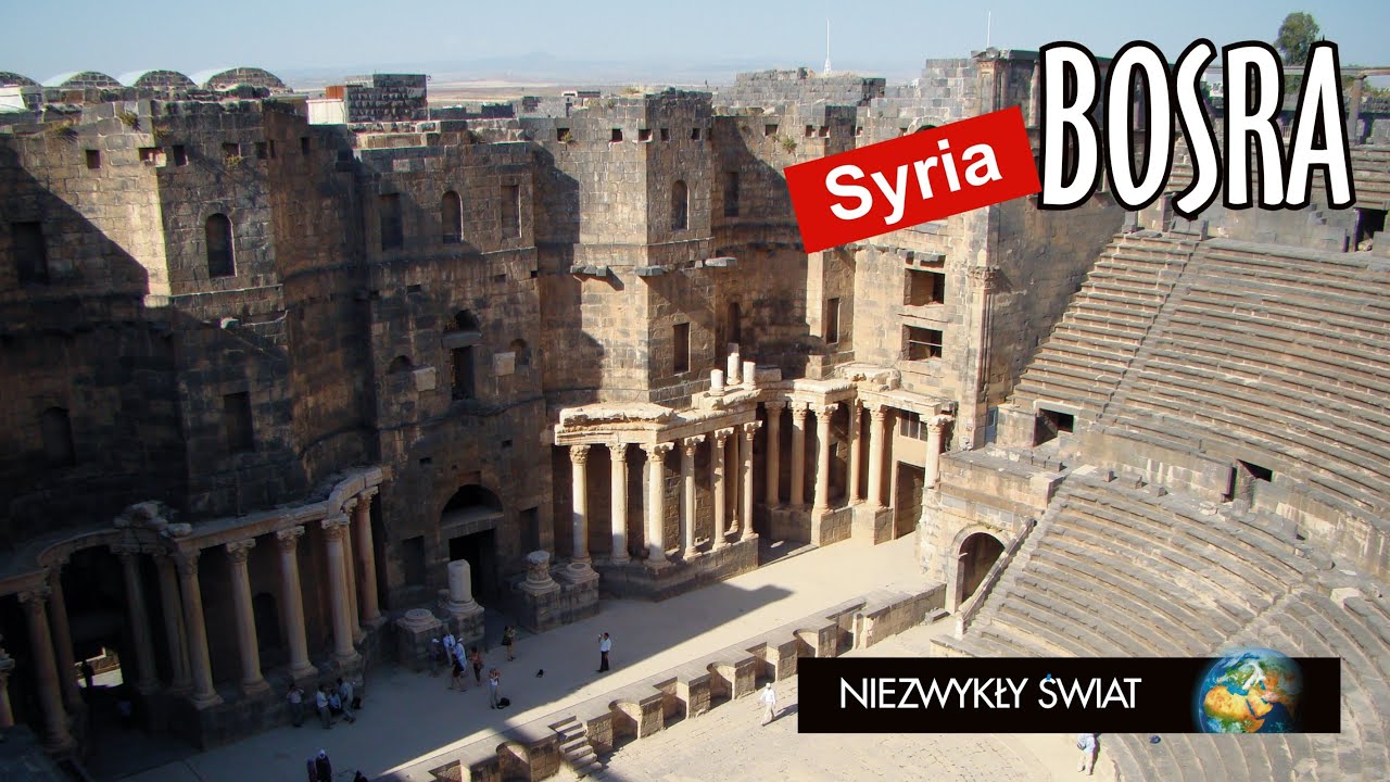 Niezwykly Swiat - Syria - Bosra