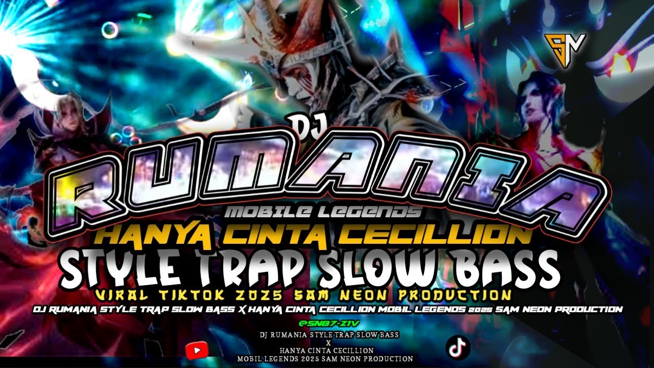 DJ RUMANIA STYLE TRAP SLOW BASS X HANYA CINTA CECILLION MOBIL LEGENDS 2025 SAM NEON PRODUCTION