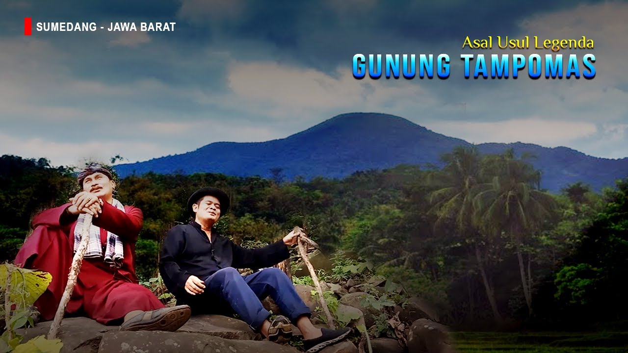 ASAL USUL LEGENDA GUNUNG TAMPOMAS SUMEDANG