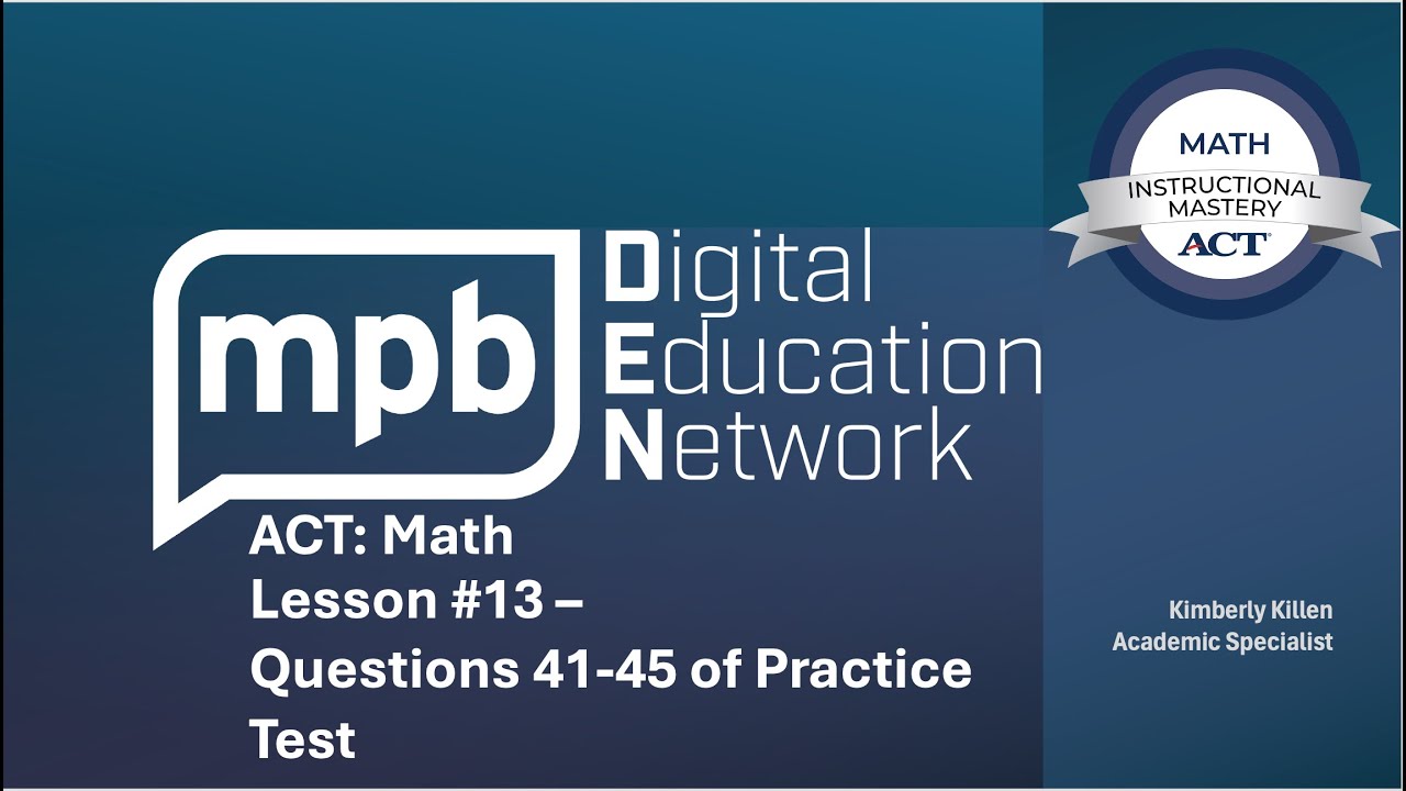 MPB Math ACT Lesson 13 : Practice TEST Questions 41-45