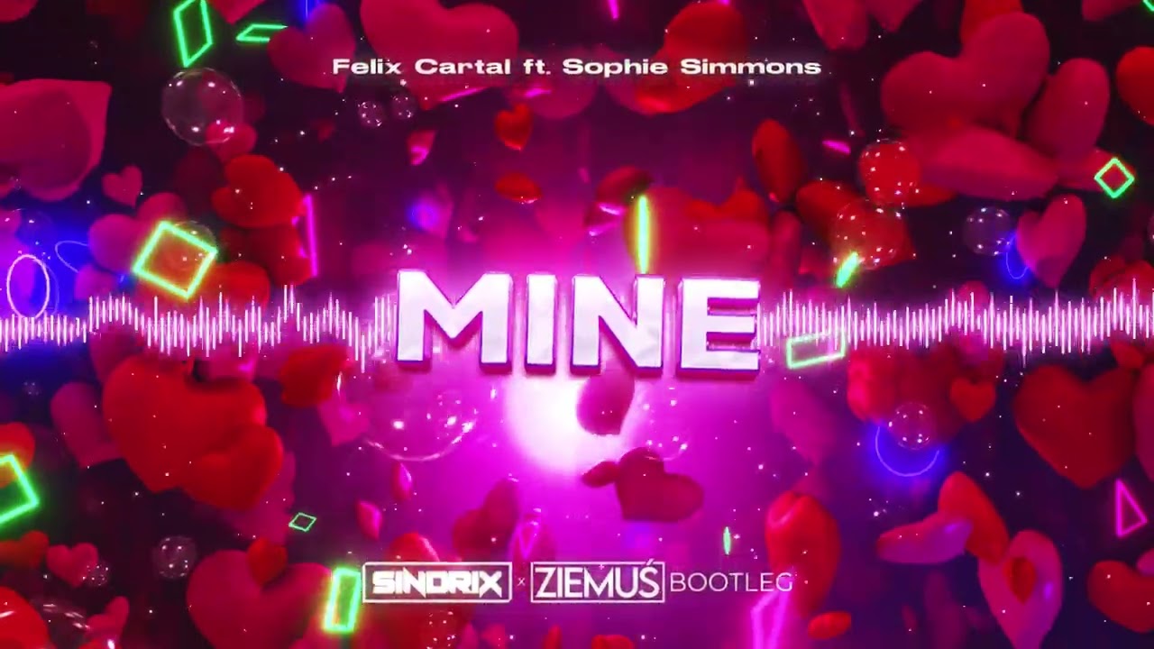 Felix Cartal ft. Sophie Simmons - Mine (SINDRIX x ZIEMUŚ BOOTLEG)