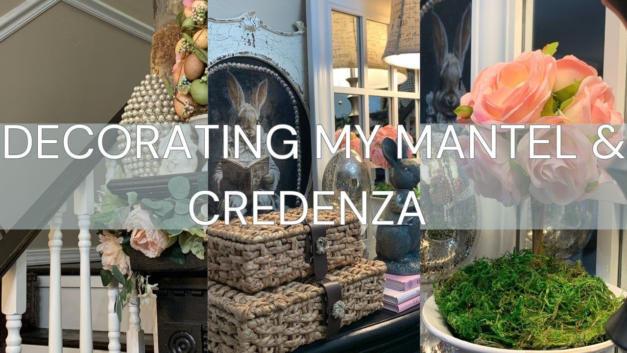 Decorating My Mantel And Side Credenza For Spring