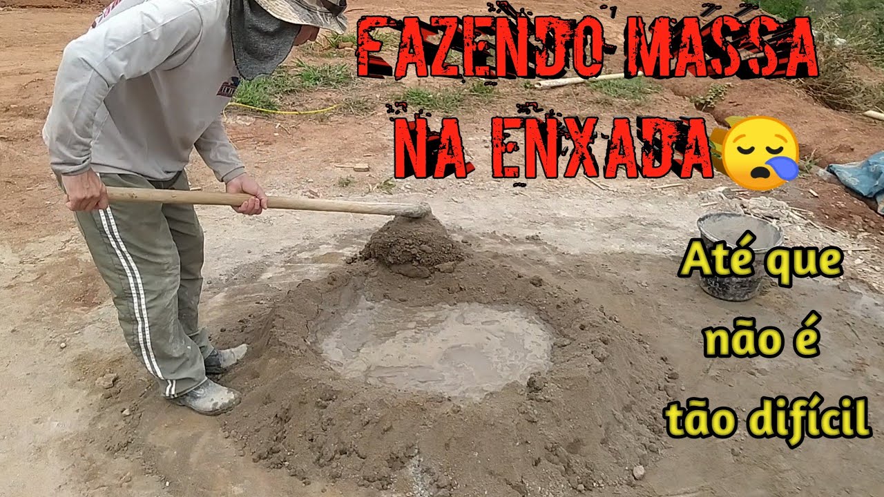Como fazer massa na enxada