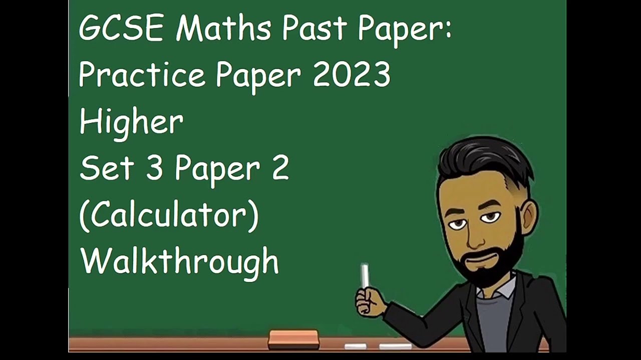 GCSE Maths Practice Paper Higher Set 3 Paper 2 (Calculator) Walkthrough