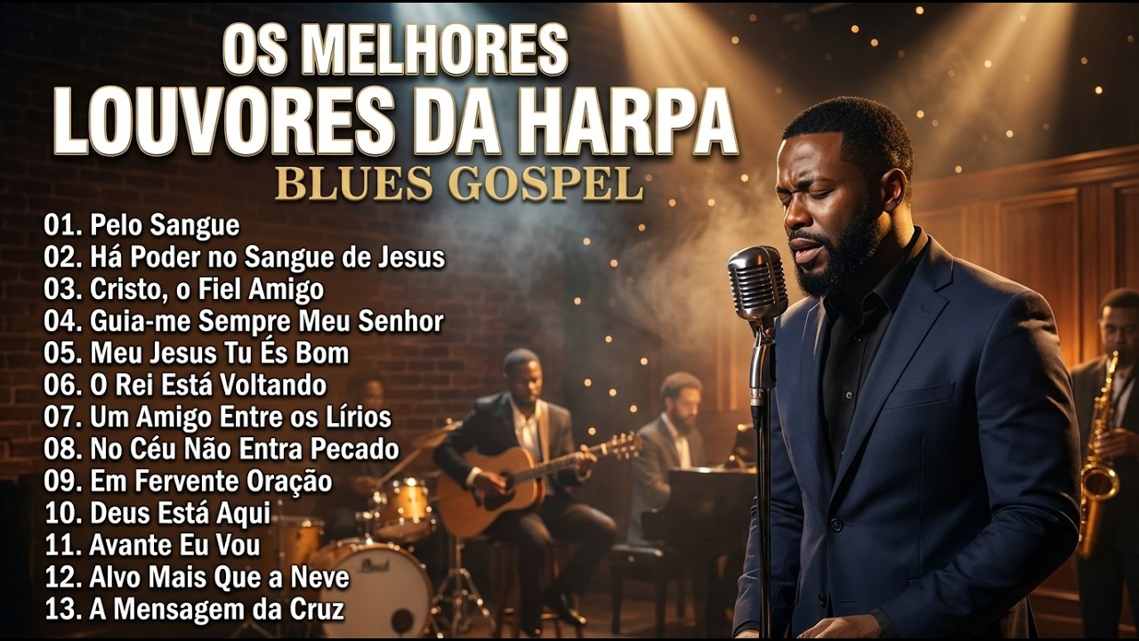 OS MELHORES LOUVORES DA HARPA CRISTÃ | Blues Gospel