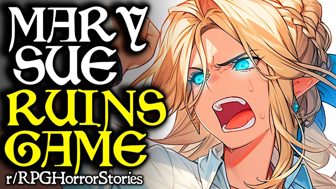 Selfish Mary Sue Ruins a One Piece D&D Game (+More!) | r/rpghorrorstories