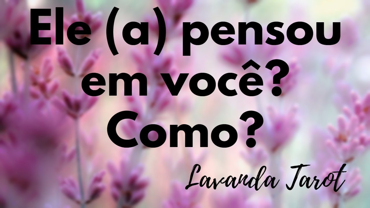 #tarot Ele (a) pensou em você? Como?