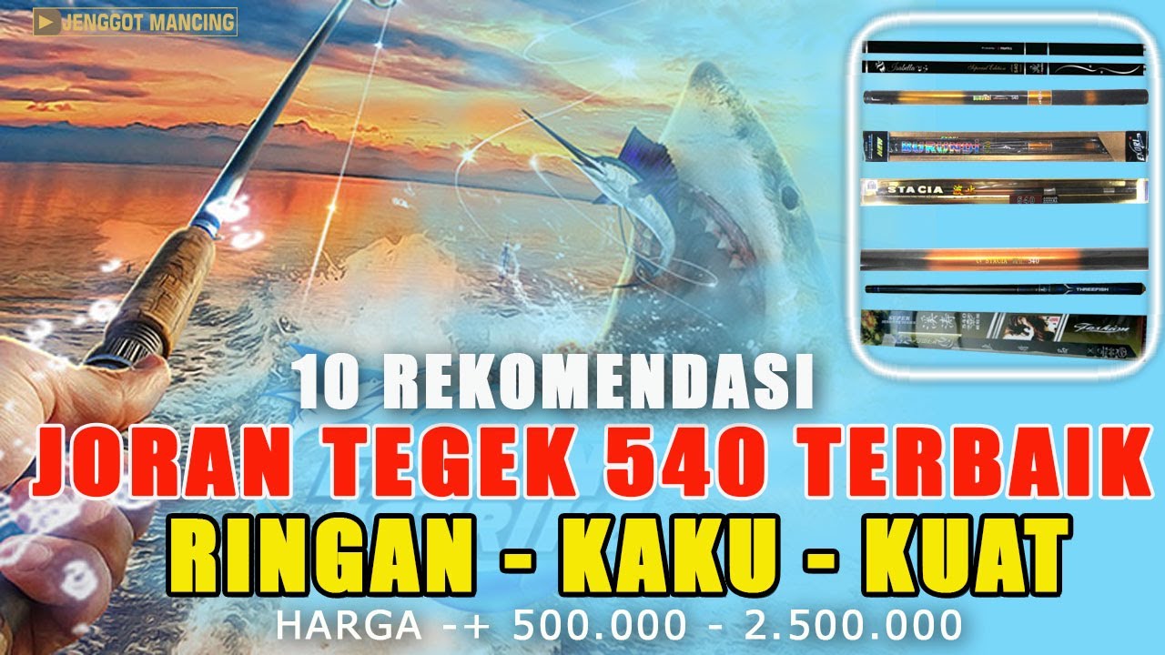 10 JORAN TEGEK 540 TERBAIK RINGAN DAN KUAT || HARGA DAN SPESIFIKASI TERBARU
